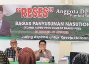 Reses Perdana Bagas Panyusunan Nasution, Jalan Desa, Kota dan Provinsi jadi Prioritas