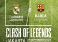 Clash of Legends, Duel Abadi Madrid vs Barcelona Hadir di GBK Jakarta! 9 Clash of Legends, Duel Abadi Madrid vs Barcelona Hadir di GBK Jakarta!
