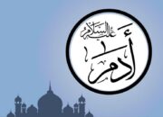 Belajar dari Awal Kehidupan, Kisah Teladan di Zaman Nabi Adam AS